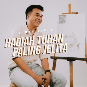 Aiman Sidek的专辑Hadiah Tuhan Paling Jelita