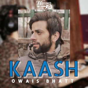 Owais Bhatt的專輯Kaash - Single