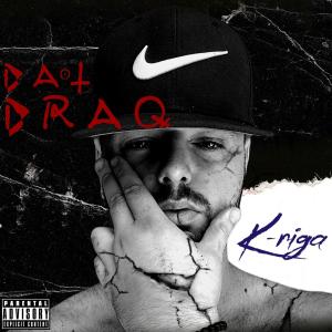 K-Riga的專輯Dat Draq (Explicit)