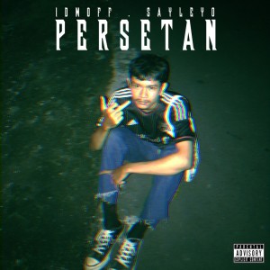 收聽IDMoff的Persetan!!! (Explicit)歌詞歌曲