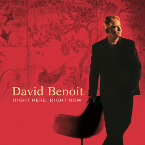 ดาวน์โหลดและฟังเพลง Right Here, Right Now พร้อมเนื้อเพลงจาก David Benoit