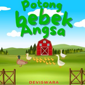 Dengarkan Potong bebek angsa lagu dari Deviswara dengan lirik