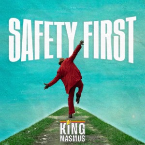 Listen to Safety First song with lyrics from King Masmus