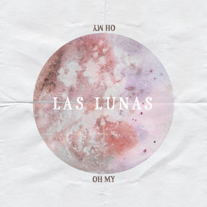 Album Oh My from Las Lunas