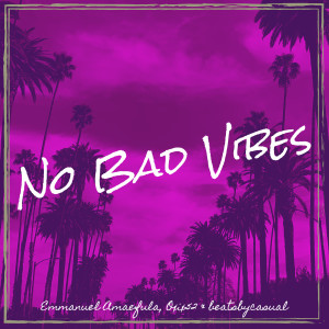 收聽Emmanuel Amaefula的No Bad Vibes歌詞歌曲