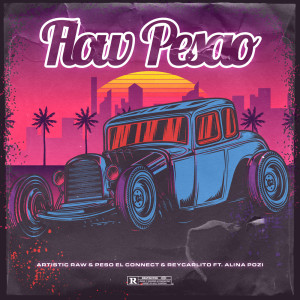 收听Artistic Raw的Flow Pesao歌词歌曲