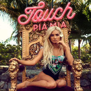 ดาวน์โหลดและฟังเพลง Touch พร้อมเนื้อเพลงจาก Pia Mia