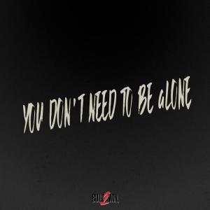 Lone Star的專輯YOU DON'T NEED TO BE aLONE (Explicit)