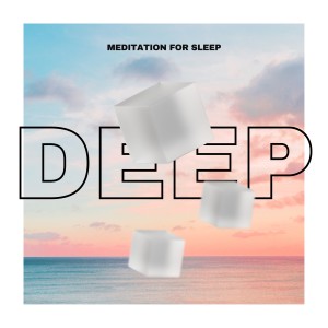 Relaxation的專輯Deep Meditation for Sleep