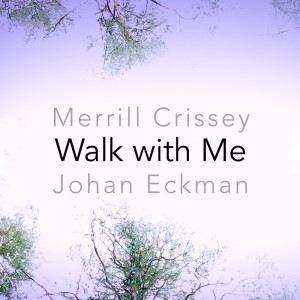 Listen to Walk with Me song with lyrics from Merrill Crissey
