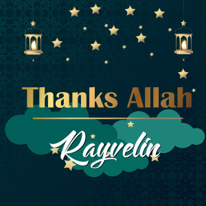 ดาวน์โหลดและฟังเพลง Thanks Allah พร้อมเนื้อเพลงจาก RAYVELIN