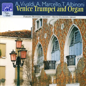 อัลบัม Vivaldi, Marcello & Albinoni: Venice Trumpet & Organ ศิลปิน Silvio Celeghin