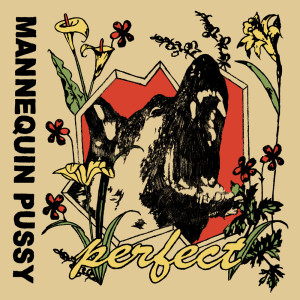 อัลบัม Perfect ศิลปิน Mannequin Pussy