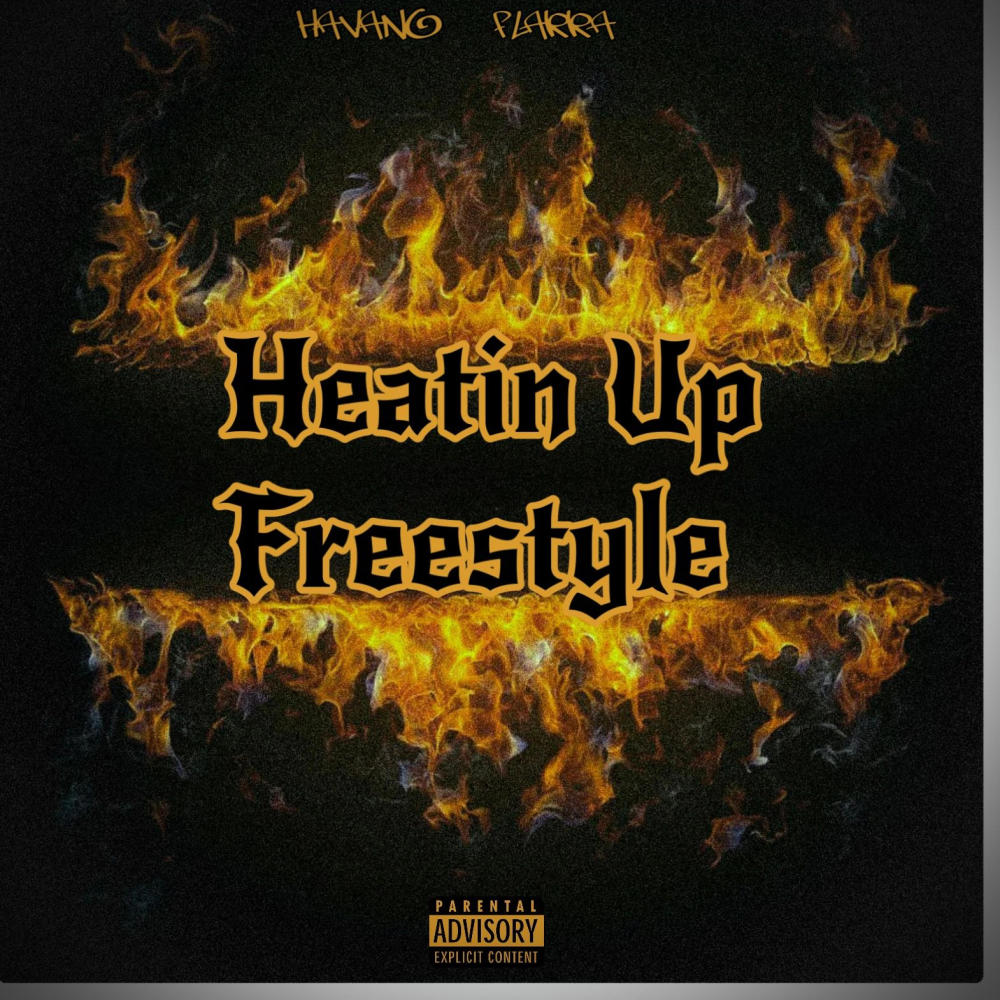 Heatin Up Freestyle (Explicit)