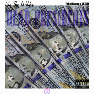 Album Dead Presidents (Explicit) from VanThaWilder