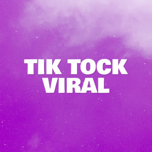 Tik Tock Viral dari Various Artists