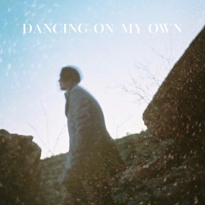 Dancing on my own (Explicit)