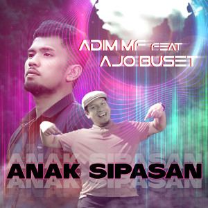 Dengarkan Anak Sipasan lagu dari Adim Mf dengan lirik