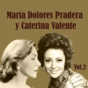 Maria Dolores Pradera的專輯María Dolores Pradera y Caterina Valente, Vol. 2