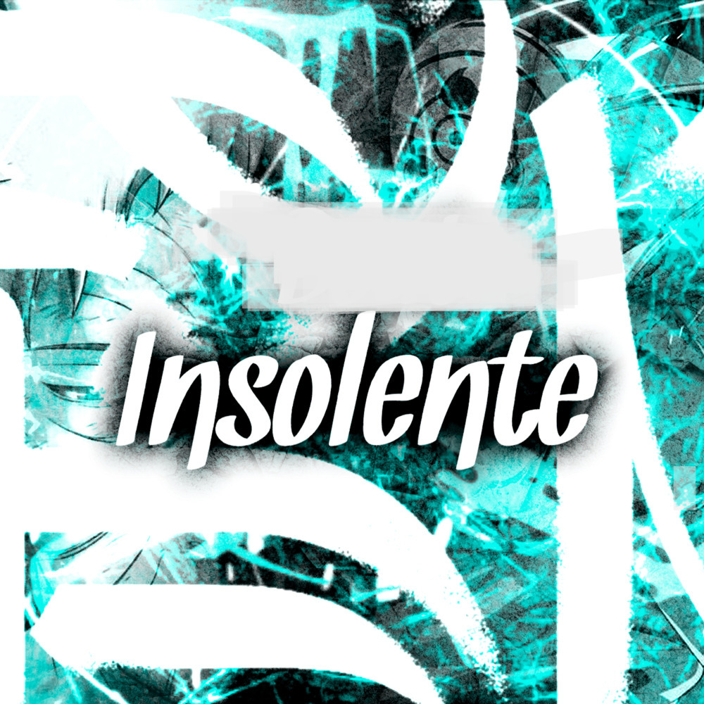 Insolente (Explicit)