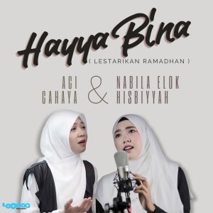 Dengarkan lagu Hayya Bina (Lestarikan Ramadhan) nyanyian Nabila Elok Hisbiyyah dengan lirik