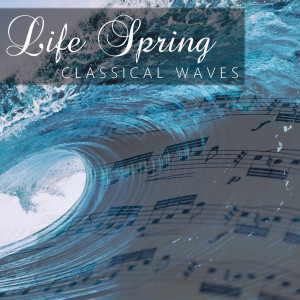 Glorious Symphony Orchestra的專輯Life Spring Classical Waves