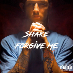 Album Forgive Me (Explicit) from Shake