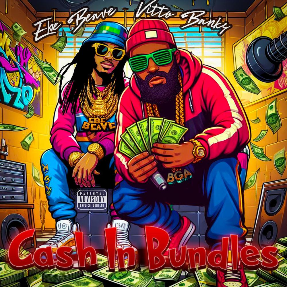 Cash In Bundles (feat. EBE BEAVE) (Explicit)
