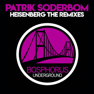 Patrik Soderbom的專輯Heisenberg The Remixes (Explicit)