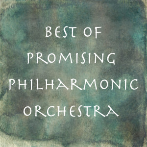 Album Best of Promising Philharmonic Orchestra oleh Promising Philharmonic Orchestra
