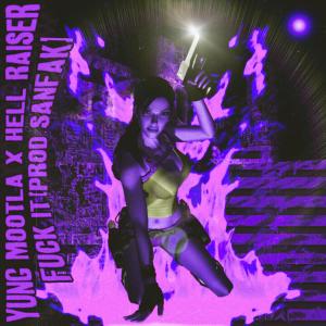 ดาวน์โหลดและฟังเพลง Fuck It (Nightcore) (feat. Hellraiser) (Explicit) พร้อมเนื้อเพลงจาก Yung Mootla