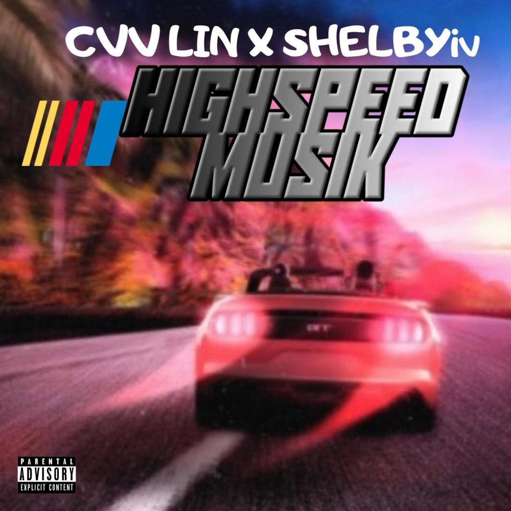 High Speed Musik (feat. Shelbyiv) (Explicit)