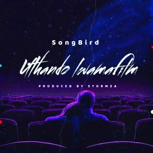 收聽Songbird的Uthando lwamafilm歌詞歌曲