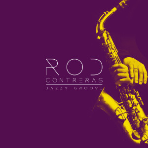 收聽Rod Contreras的Jazzy Groove (Original Mix)歌詞歌曲