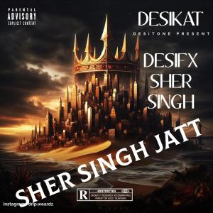 Desifx的專輯Sher Singh Jatt (feat. Desifx & Sher Singh) [Explicit]