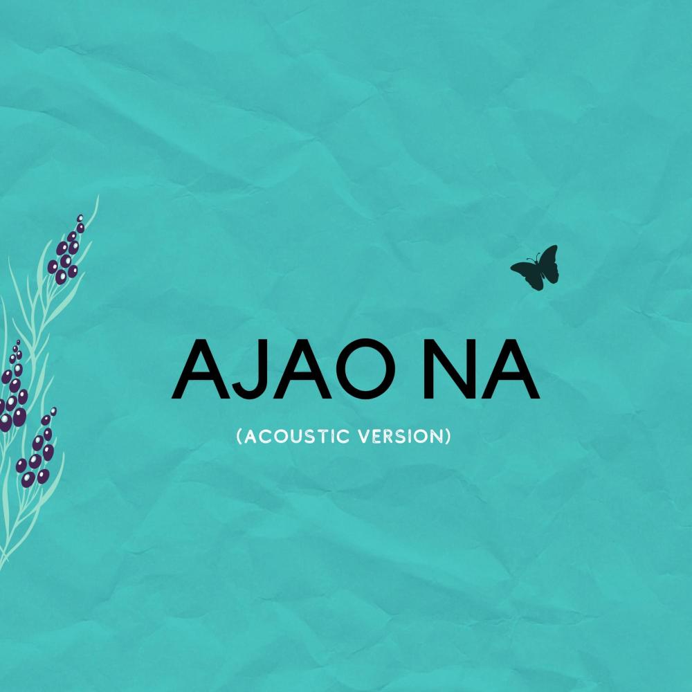Ajao Na (Accoustic Version) (Acoustic Version)