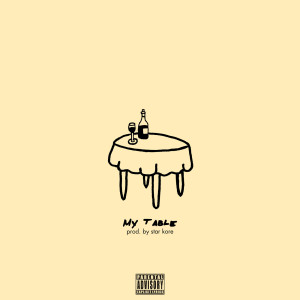收聽Junk的My Table (Explicit)歌詞歌曲