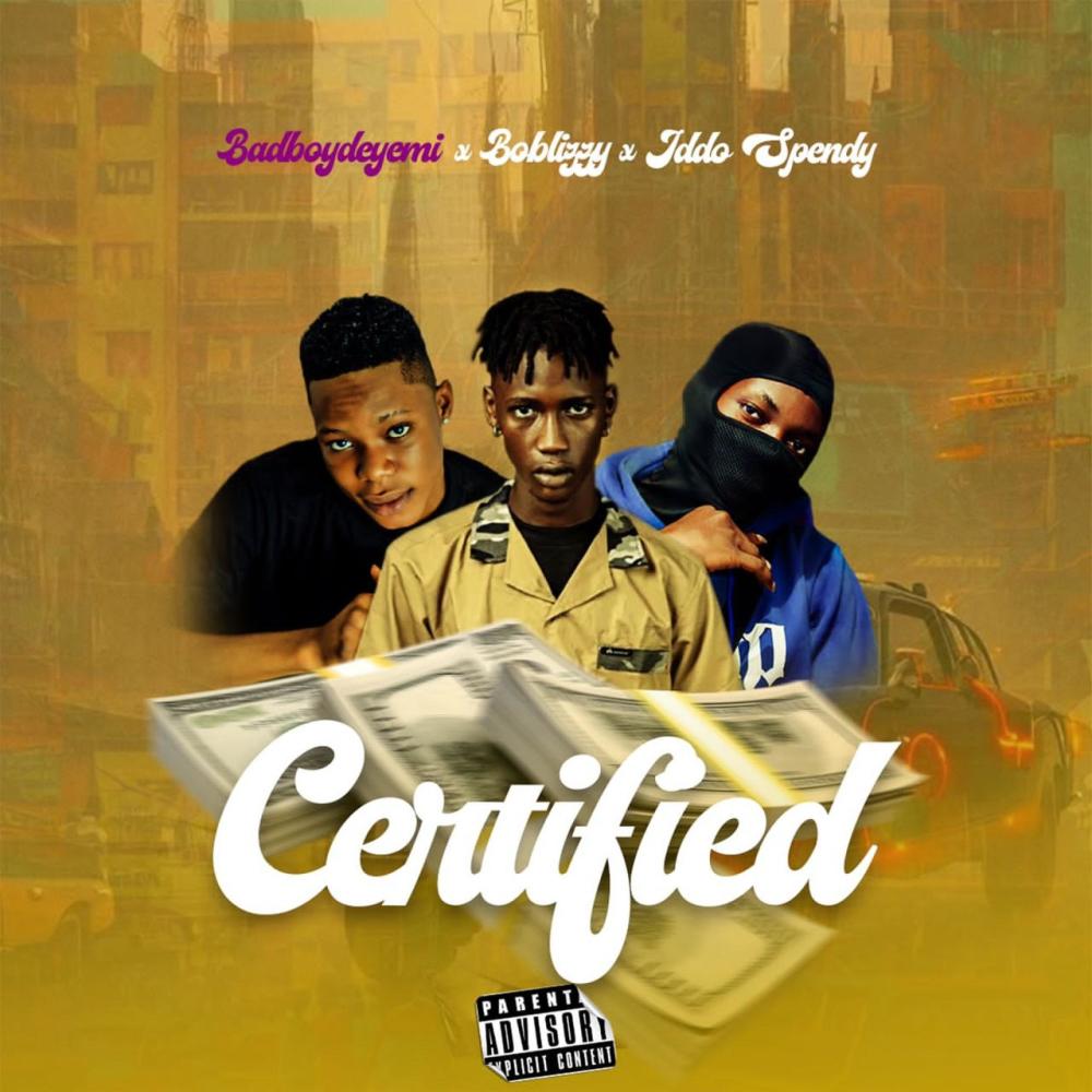 Certified (feat. Boblizzy & Iddospendy) (Explicit)