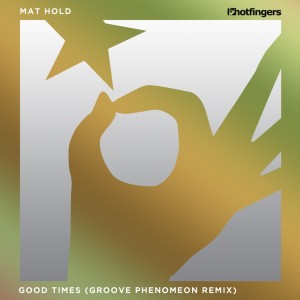 ดาวน์โหลดและฟังเพลง Good Times (Groove Phenomeon Remix) พร้อมเนื้อเพลงจาก Mat Hold