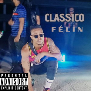 Listen to Classico (Explicit) song with lyrics from Felin