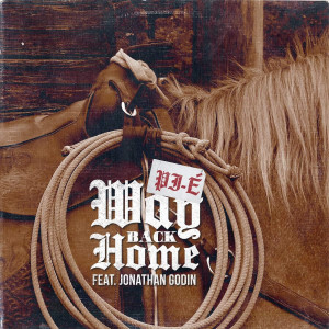 Dengarkan Way Back Home (Explicit) lagu dari Pi-é dengan lirik