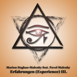 Dengarkan lagu Erfahrungen (Experience) III. (feat. Pavol Malenky) nyanyian Marion Daghan-Malenky dengan lirik