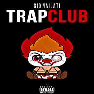 Album Trapclub (Explicit) from Gio Nailati
