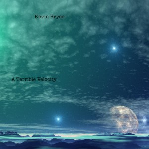 Kevin Bryce的專輯A Terrible Velocity