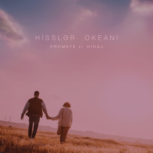 收听Promete的Hisslər Okeanı歌词歌曲