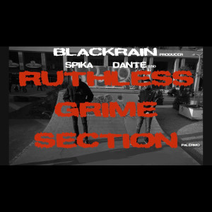 Listen to Ruthless Grime Section Palermo (Explicit) song with lyrics from Blackrain Producer