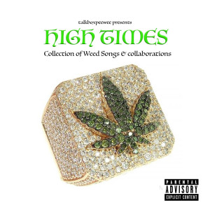 อัลบัม High Times - Collection of Weed Songs & Collaborations (Explicit) ศิลปิน talkboxpeewee
