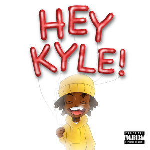 Album Hey Kyle! (Explicit) from Jalani Lion
