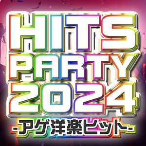 PARTY HITS 2024 - AGE YOUGAKU HIT