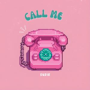 收聽Suzie的Call Me歌詞歌曲